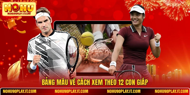 Bảng màu về cách xem theo 12 con giáp