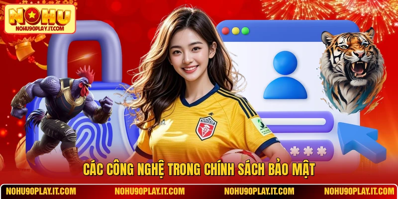 Các công nghệ trong chính sách bảo mật