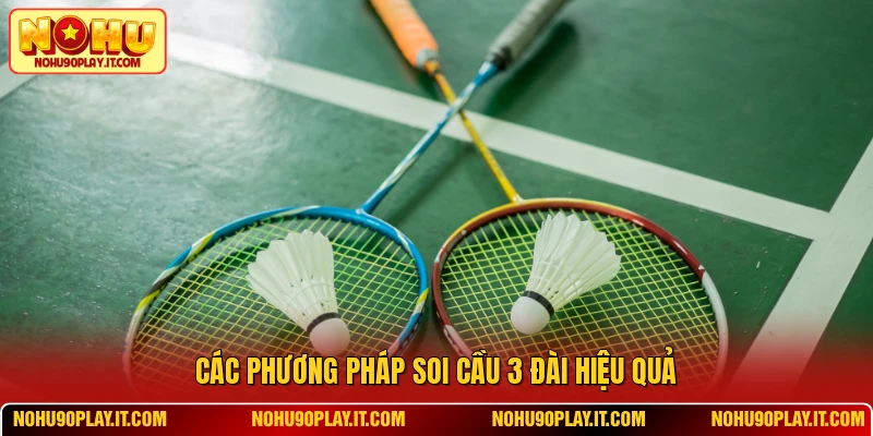 Các phương pháp soi cầu 3 đài hiệu quả