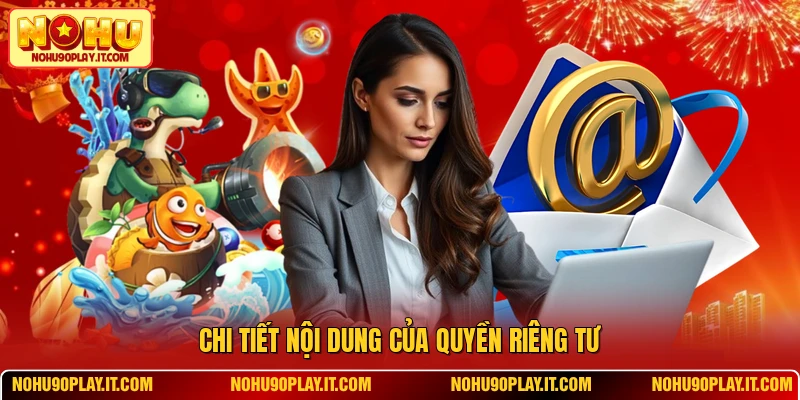Chi tiết nội dung của quyền riêng tư