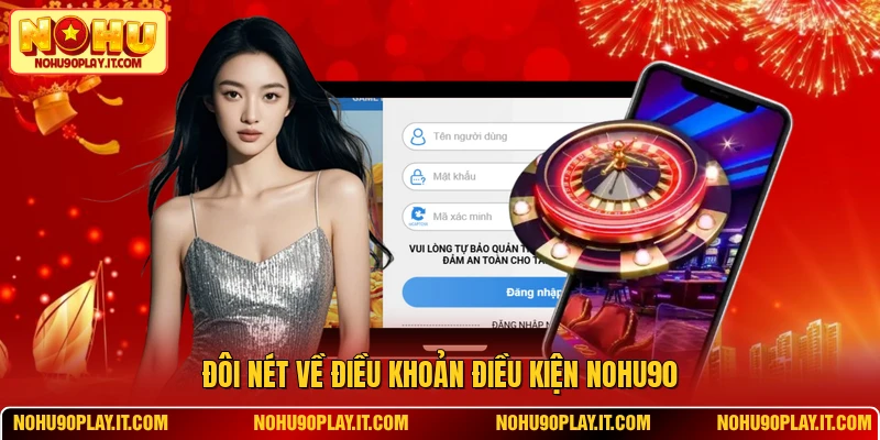 Đôi nét về điều khoản điều kiện NOHU90