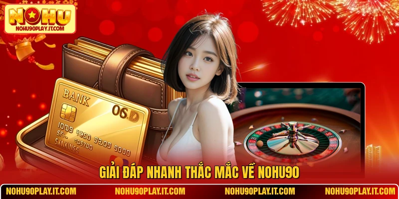 Giải đáp nhanh thắc mắc về NOHU90