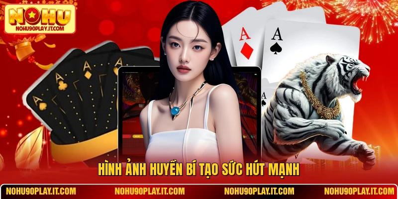 Hình ảnh huyền bí tạo sức hút mạnh