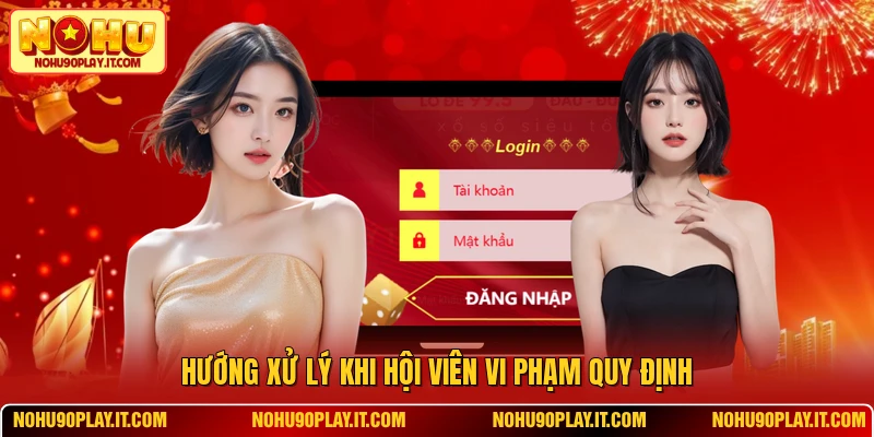 Hướng xử lý khi hội viên vi phạm quy định