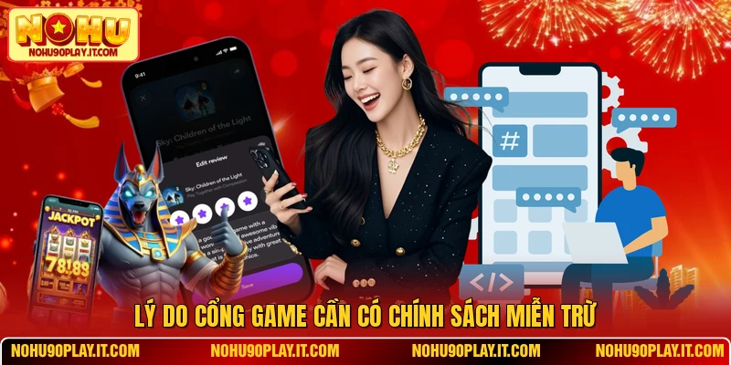 Lý do cổng game cần có chính sách miễn trừ