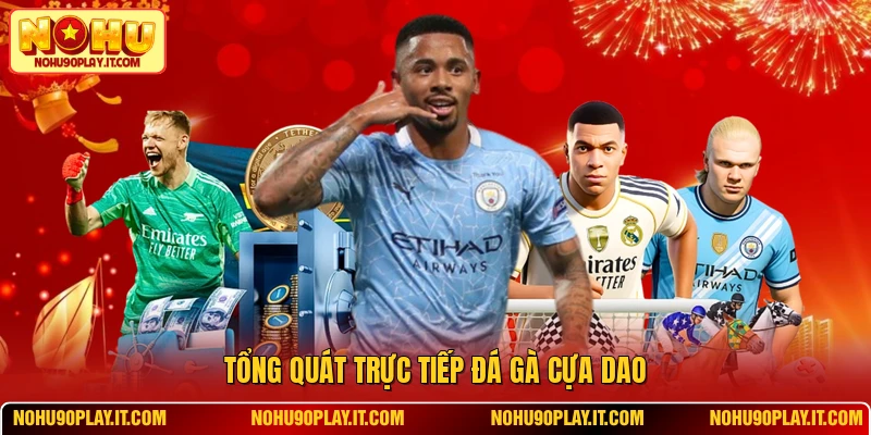 Tổng quát trực tiếp đá gà cựa dao