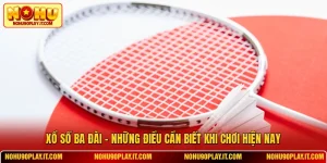 Xổ Số Ba Đài - Những Điều Cần Biết Khi Chơi Hiện Nay
