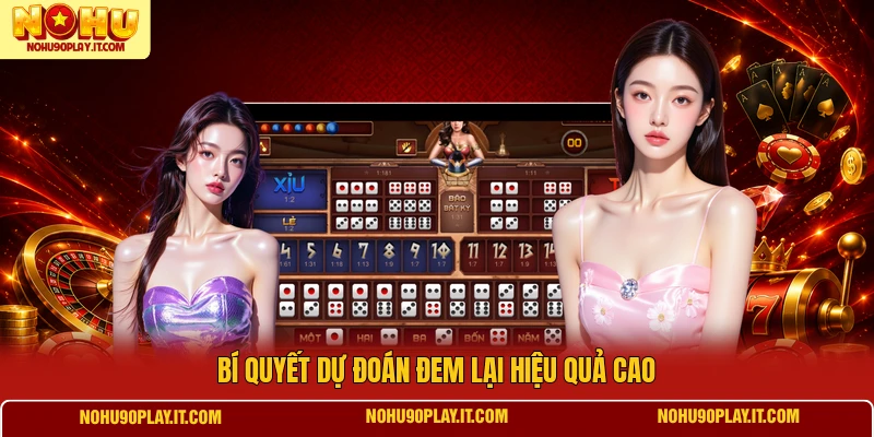 Bí quyết dự đoán đem lại hiệu quả cao