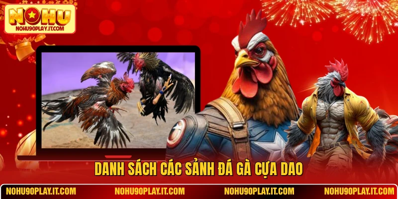 Danh sách các sảnh đá gà cựa dao