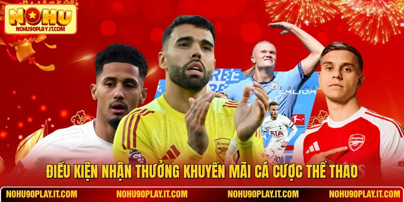 Điều kiện nhận thưởng khuyến mãi cá cược thể thao