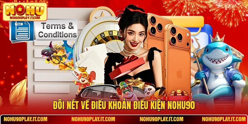 Đôi nét về điều khoản điều kiện NOHU90