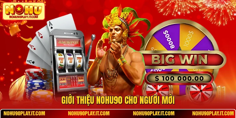 Giới thiệu NOHU90 cho người mới