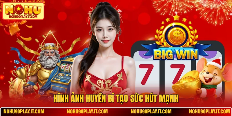Hình ảnh huyền bí tạo sức hút mạnh