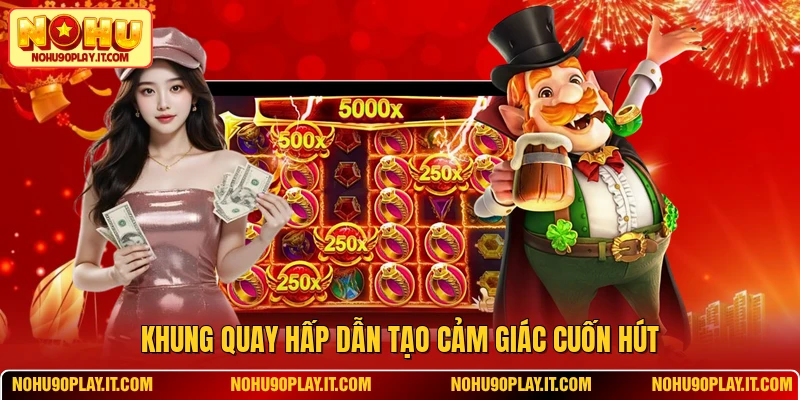 Khung quay hấp dẫn tạo cảm giác cuốn hút
