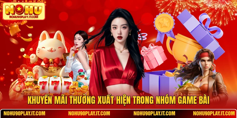 Khuyến mãi thường xuất hiện trong nhóm game bài