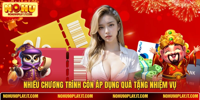 Nhiều chương trình còn áp dụng quà tặng nhiệm vụ