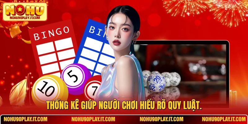 Thống kê giúp người chơi hiểu rõ quy luật
