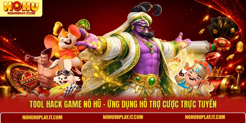 Tool Hack Game Nổ Hũ - Ứng Dụng Hỗ Trợ Cược Trực Tuyến