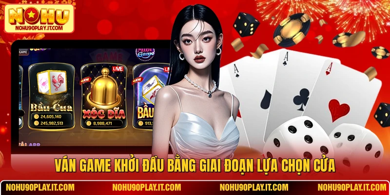 Ván game khởi đầu bằng giai đoạn lựa chọn cửa